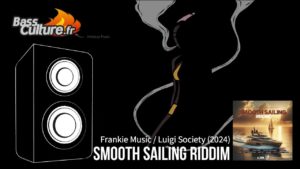 Smooth Sailing Riddim (Frankie Music / Luigi Society 2024)
